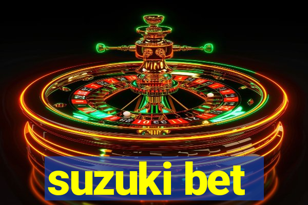 suzuki bet